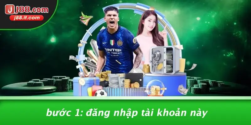 Bước 1: Đăng Nhập Tài Khoản Này