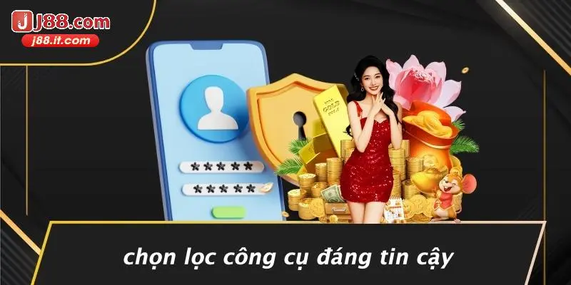 Chọn Lọc Công Cụ Đáng Tin Cậy
