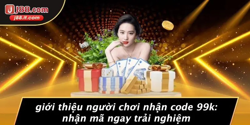 giới thiệu người chơi nhận code 99k
