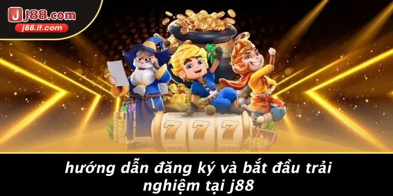 Hướng Dẫn Đăng Ký Và Bắt Đầu Trải Nghiệm Tại J88