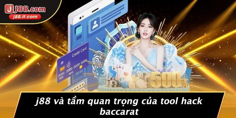 J88 Và Tầm Quan Trọng Của Tool Hack Baccarat