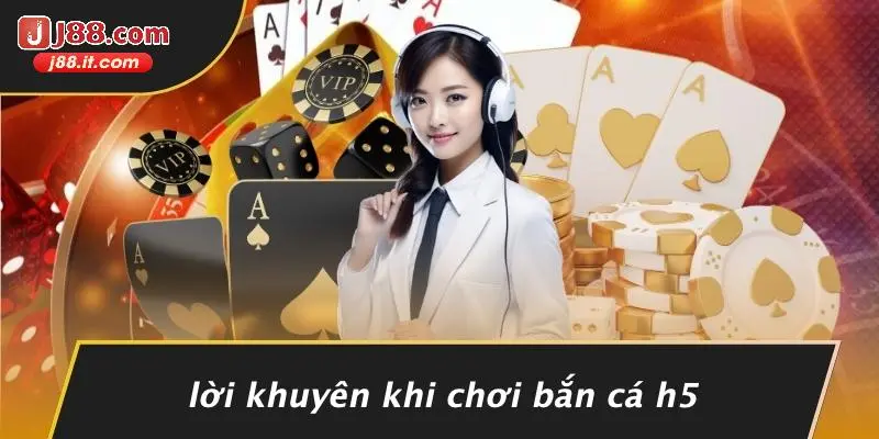 Lời Khuyên Khi Chơi Bắn Cá H5