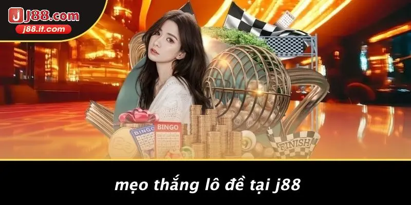 Mẹo Thắng Lô Đề Tại J88