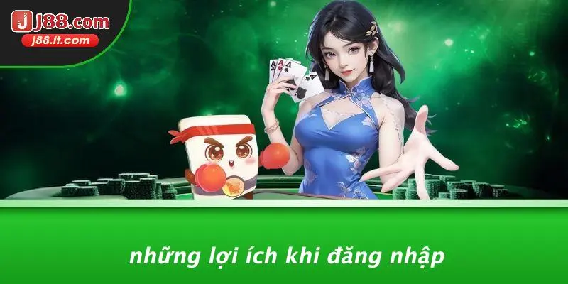 Những Lợi Ích Khi Đăng Nhập