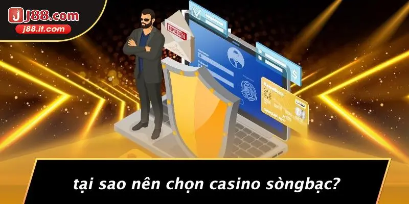 Tại Sao Nên Chọn Casino J88?