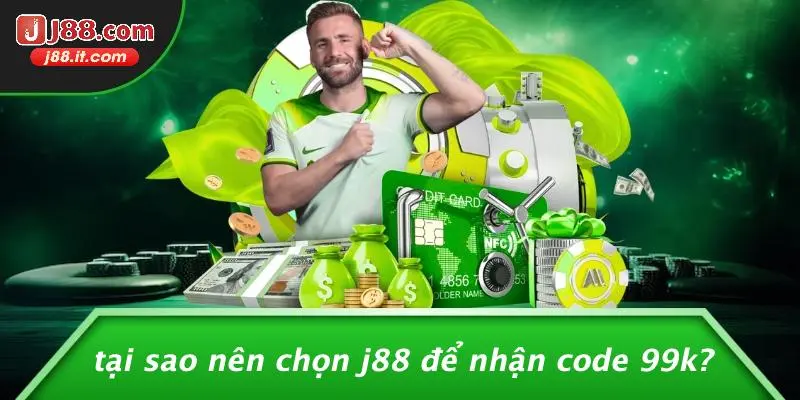 Tại Sao Nên Chọn J88 Để Nhận Code 99k?