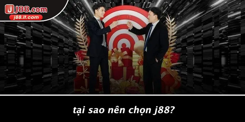 Tại Sao Nên Chọn J88?