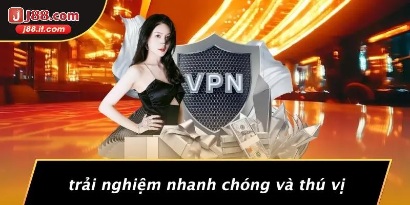 Trải Nghiệm Nhanh Chóng Và Thú Vị